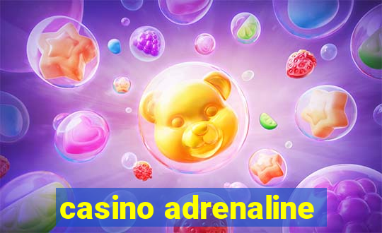 casino adrenaline