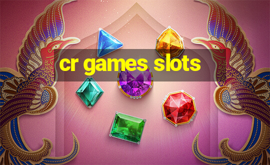 cr games slots