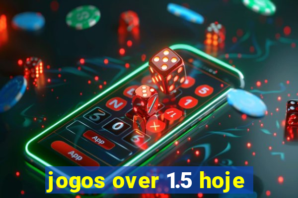 jogos over 1.5 hoje