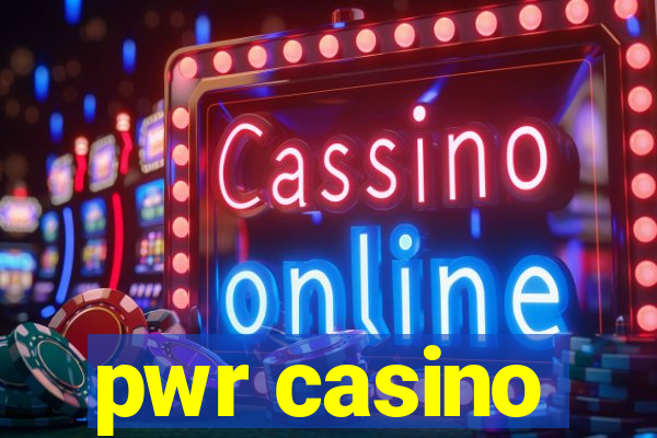 pwr casino