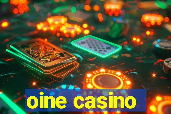 oine casino