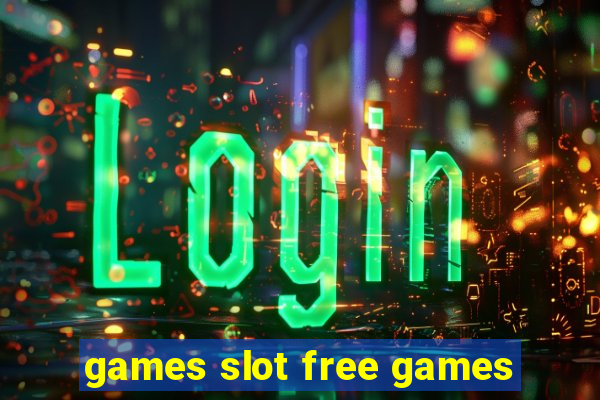 games slot free games