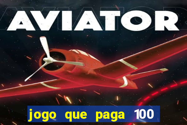 jogo que paga 100 por dia