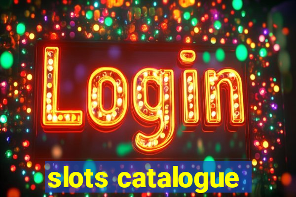 slots catalogue