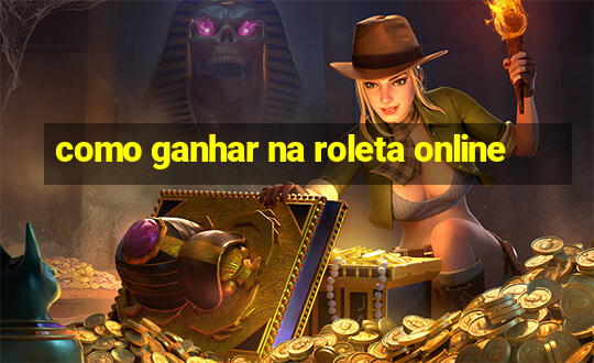 como ganhar na roleta online