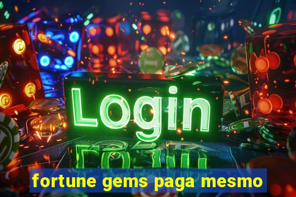 fortune gems paga mesmo