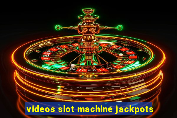 videos slot machine jackpots