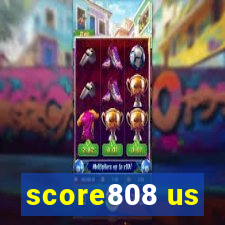 score808 us