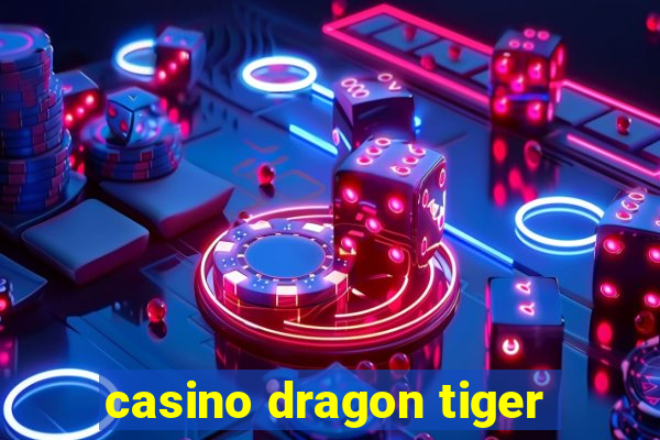 casino dragon tiger