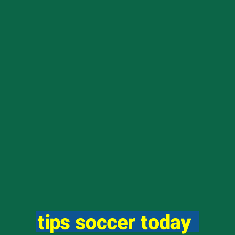 tips soccer today