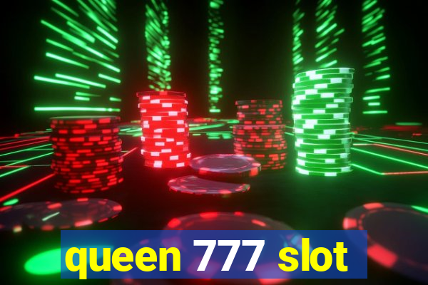 queen 777 slot