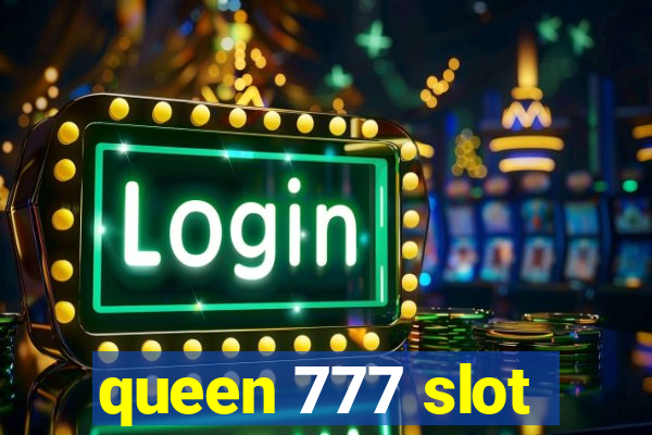 queen 777 slot