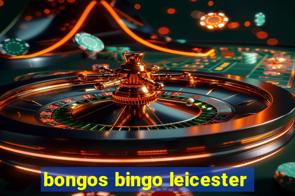 bongos bingo leicester