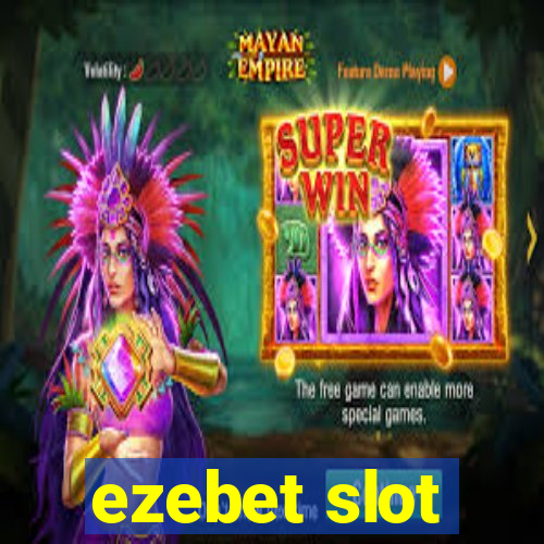 ezebet slot