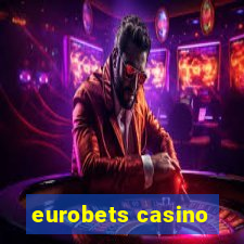 eurobets casino