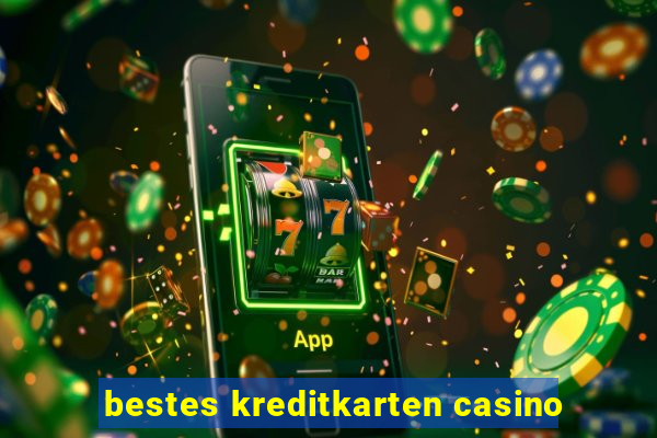 bestes kreditkarten casino