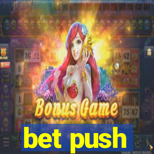 bet push