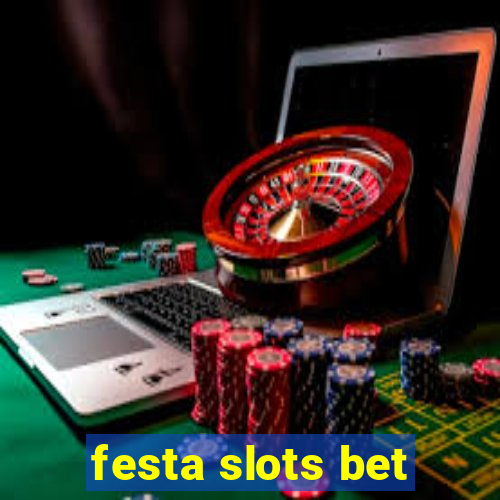 festa slots bet