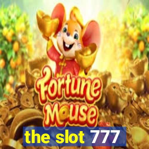 the slot 777