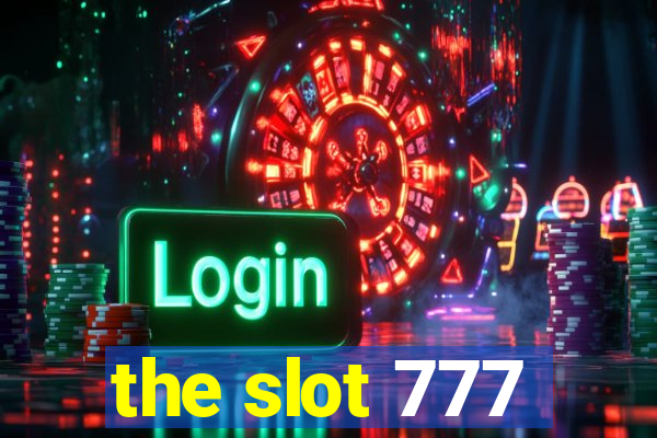 the slot 777