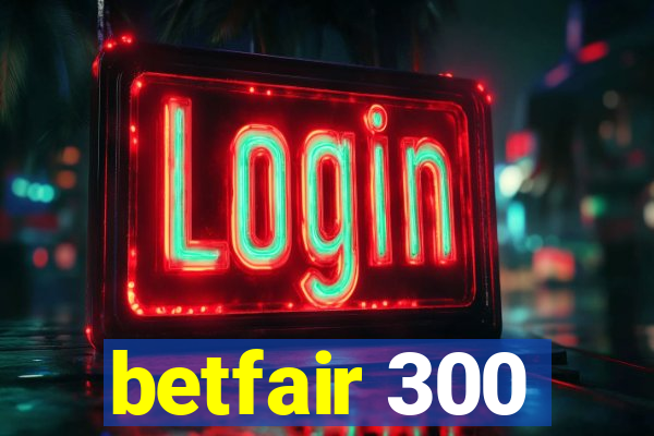 betfair 300