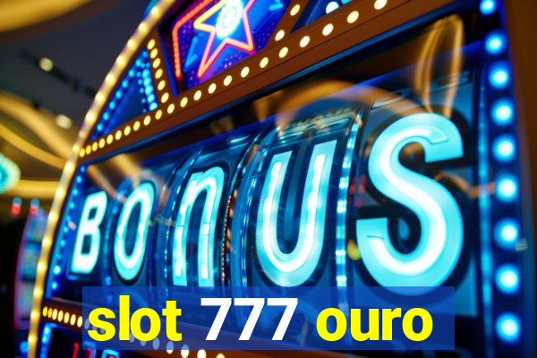 slot 777 ouro