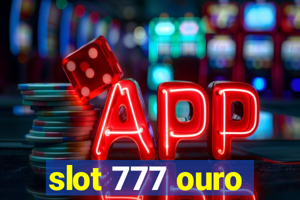 slot 777 ouro