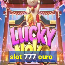 slot 777 ouro