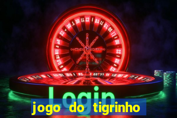 jogo do tigrinho maior que a bolsa