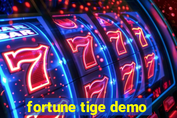 fortune tige demo