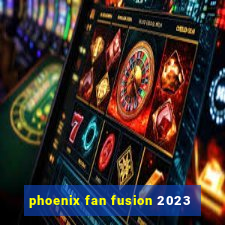 phoenix fan fusion 2023