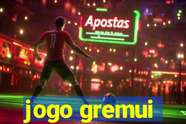 jogo gremui