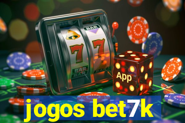 jogos bet7k