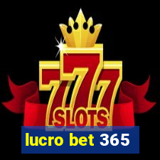 lucro bet 365