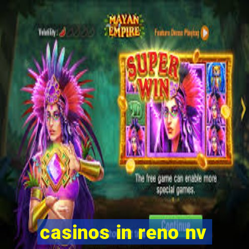 casinos in reno nv