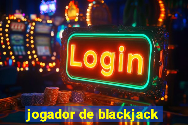 jogador de blackjack