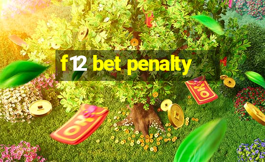 f12 bet penalty