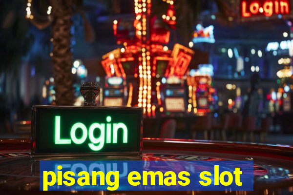 pisang emas slot