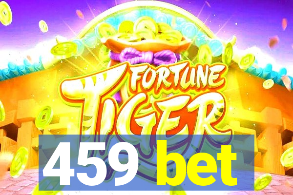 459 bet