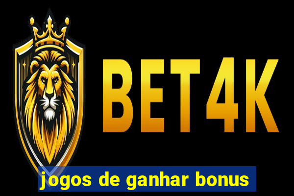 jogos de ganhar bonus