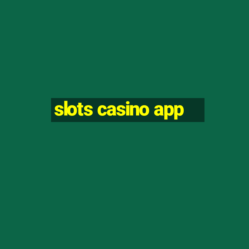 slots casino app