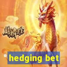 hedging bet