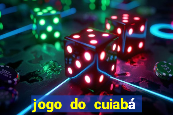 jogo do cuiabá onde assistir