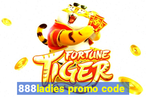 888ladies promo code