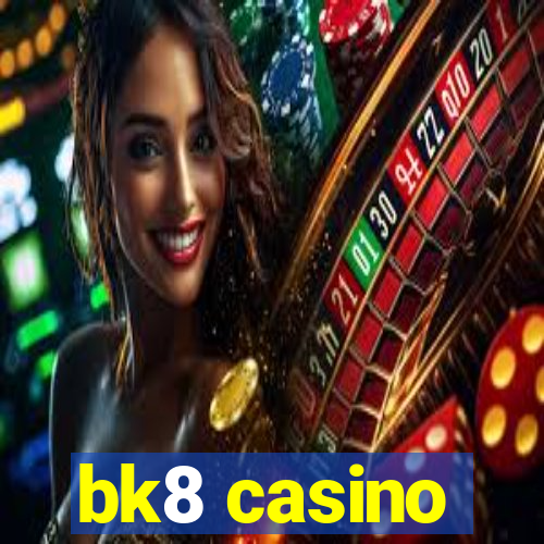 bk8 casino