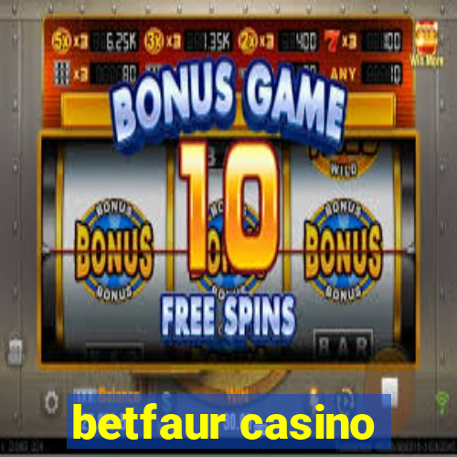 betfaur casino