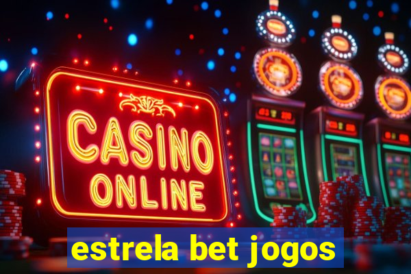 estrela bet jogos