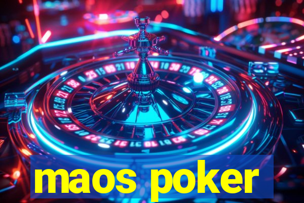 maos poker