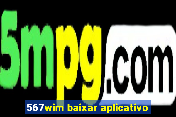 567wim baixar aplicativo