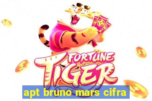 apt bruno mars cifra